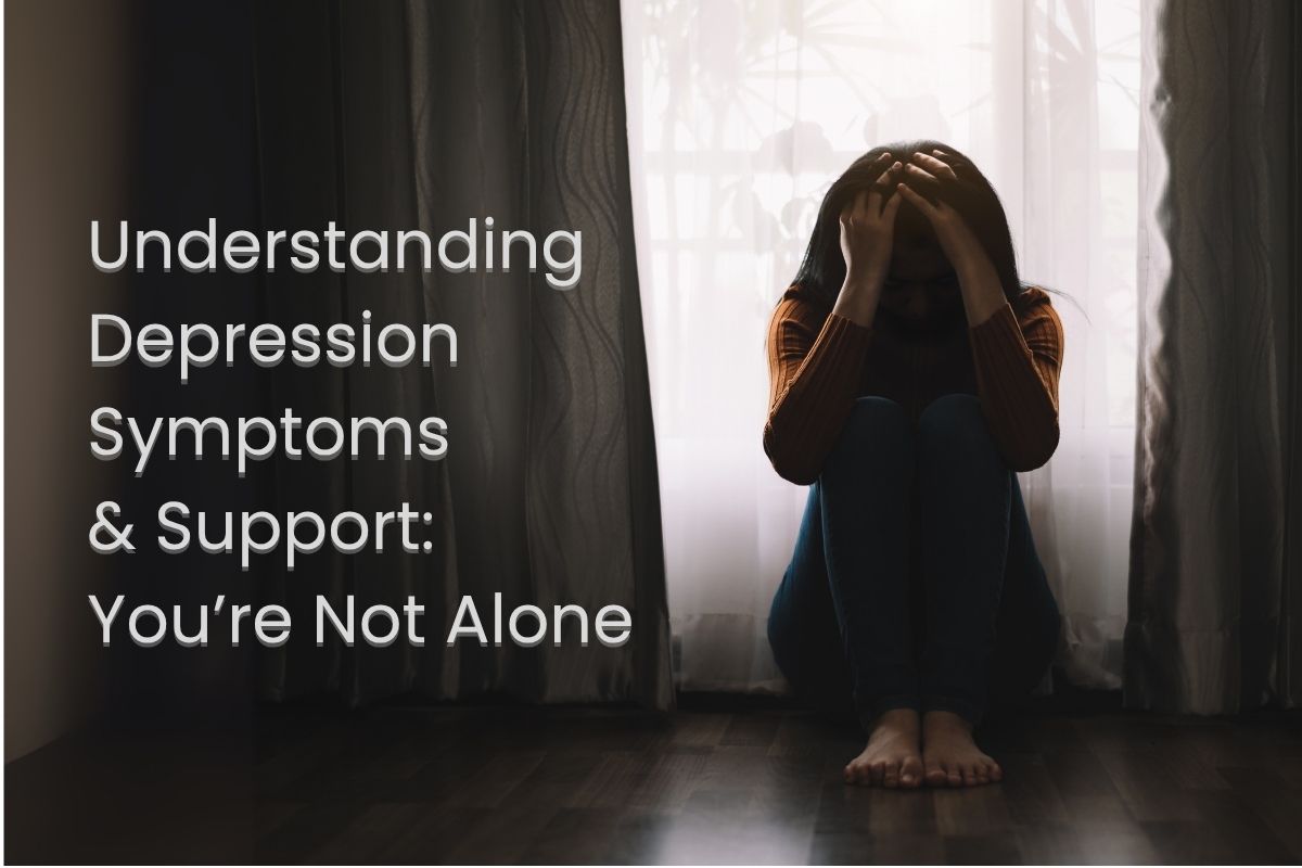 Banner that reads: Understanding Depression Symptoms and Support. Girl in the background with her head in her hands. The room is dark.